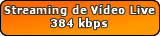 Streaming de audio e video a 384 KBPS